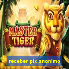 receber pix anonimo